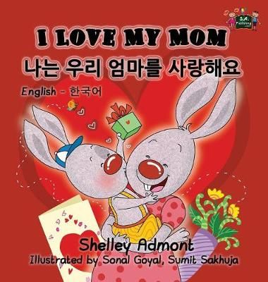 I Love My Mom (English Korean Bilingual Book) By Admont, Shelley,