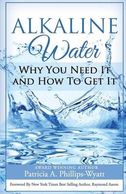 Alkaline Water Book By Patricia a Phillips-Wyatt 9781772770209