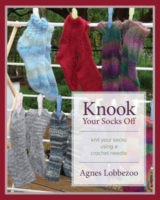 Knook Your Socks Off By Agnes Lobbezoo 9781773020839 (Paperback)