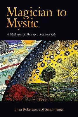 Magician to Mystic: A Mediumistic Path to a Spiritual Life (Paperback)
