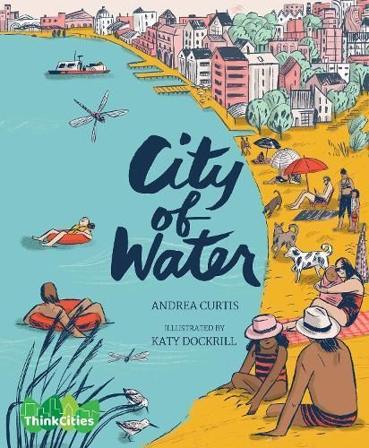 City of Water By Andrea Curtis (author), Katy Dockrill (illustrator)