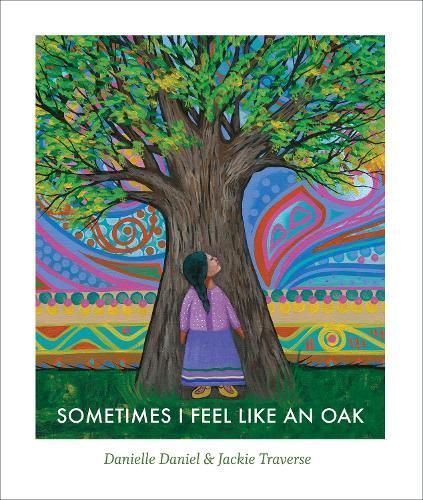 Sometimes I Feel Like an Oak 9781773066981 (Hardback)