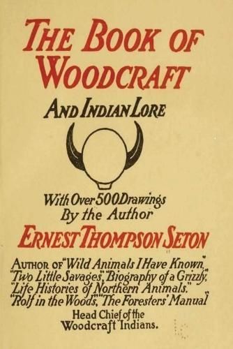 Woodcraft and Indian Lore By Seton 9781773236223 (Paperback)