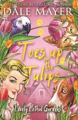 Toes up in the Tulips By Mayer 9781773367590 (Paperback)