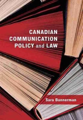 Canadian Communication Policy and Law By Sara Bannerman 9781773381725
