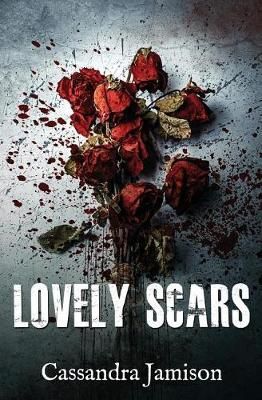 Lovely Scars By Cassandra Jamison 9781773393186 (Paperback)