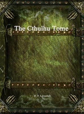 Cthulhu Tome By Lovecraft 9781773563138 (Hardback)