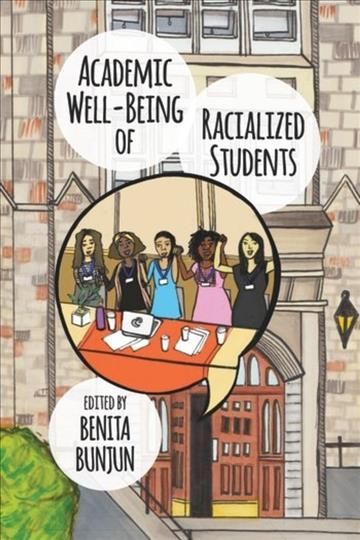 Academic Well?Being of Racialized Students By Benita Bunjun