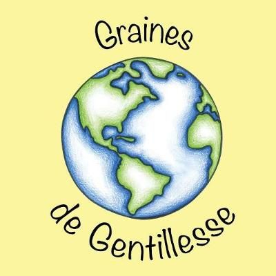 Sharing Seeds of Kindness - French Canadian By Matesic 9781773706375