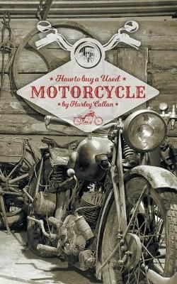 How to Buy a Used Motorcycle By Callan 9781773706689 (Paperback)