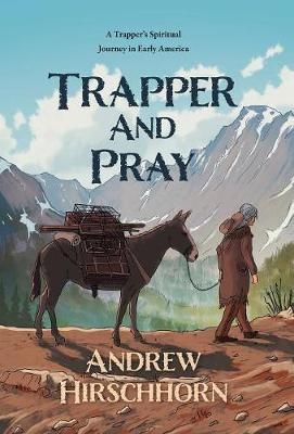 Trapper and Pray By Hirschhorn 9781773708843 (Hardback)