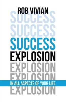 Success Explosion By Rob Vivian 9781773740287 (Paperback)