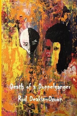 Death of a Doppelganger By Deakin-Drown 9781774030707 (Paperback)