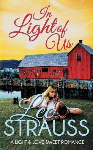 In Light of Us: a clean sweet romance By Strauss, Lee 9781774090565