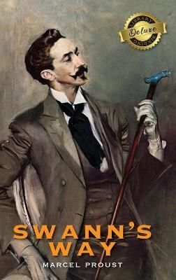 Swann's Way, In Search of Lost Time (Deluxe Library Edition) By Proust
