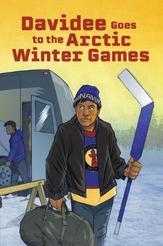 Davidee Goes to the Arctic Winter Games By Ryan Lahti 9781774505892