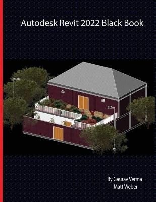 Autodesk Revit 2022 Black Book By Gaurav Verma 9781774590270