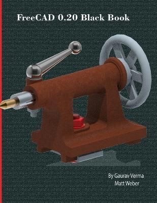 FreeCAD 0.20 Black Book By Verma 9781774590836 (Paperback)