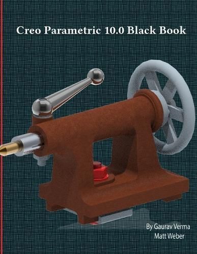 Creo Parametric 10.0 Black Book By Verma 9781774591123 (Paperback)