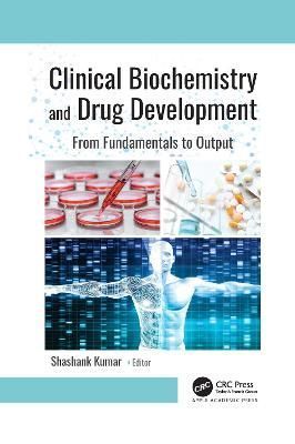 Clinical Biochemistry and Drug Development By Shashank Kumar (editor)