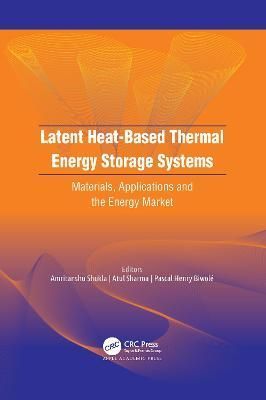 Latent Heat-Based Thermal Energy Storage Systems: Materials, Applications, and the Energy Market