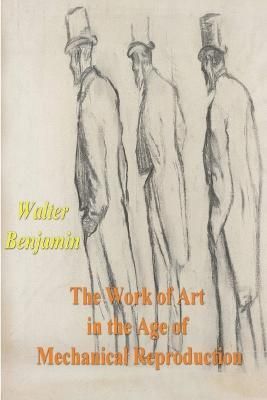 The Work of Art in the Age of Mechanical Reproduction 9781774640074