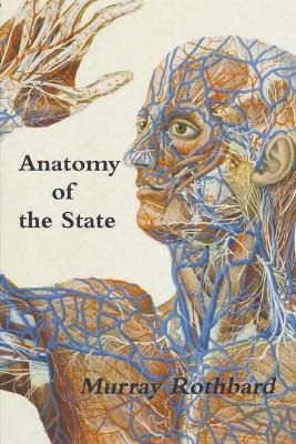 Anatomy of the State By Murray Rothbard 9781774641453 (Paperback)