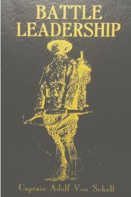 Battle Leadership By Adolf Von Schell 9781774641545 (Paperback)