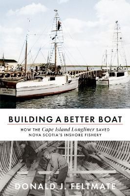 Building a Better Boat By Donald J Feltmate 9781774711583 (Paperback)