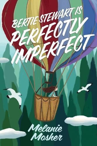 Bertie Stewart Is Perfectly Imperfect By Melanie Mosher 9781774712764