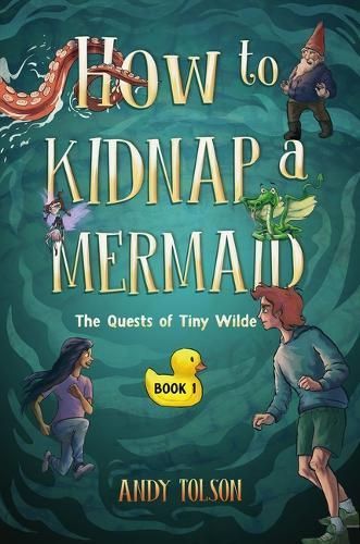 How to Kidnap a Mermaid By Andy Tolson 9781774713099 (Paperback)