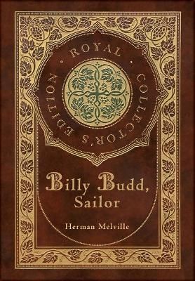 Billy Budd, Sailor (Royal Collector's Edition) (Case Laminate Hardcover With Jacket)
