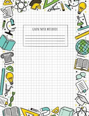 Back to School Graph Paper Notebook: (Large, 8.5"x11") 100 Pages, 4 Squares per Inch, Math and Science Graph Paper Composition Notebook for Students