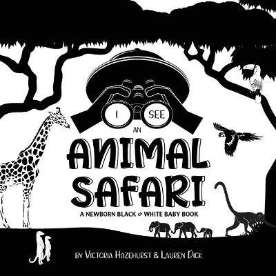 I See an Animal Safari By Victoria Hazlehurst, Lauren Dick (Paperback)