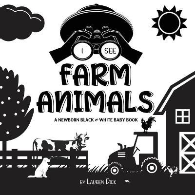 I See Farm Animals By Lauren Dick 9781774763018 (Paperback)