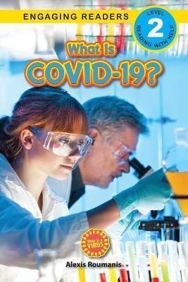 What Is COVID-19? (Engaging Readers, Level 2) By Roumanis (Paperback)