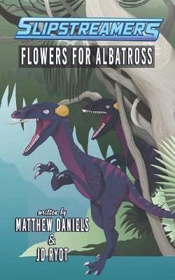 Flowers for Albatross By Matthew Daniels, Jd Ryot 9781774780053