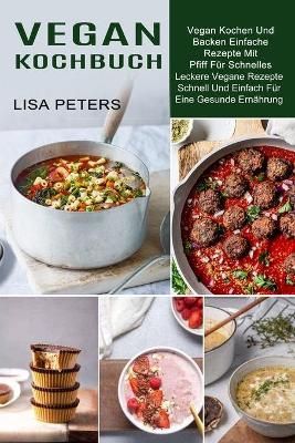 Vegan Kochbuch By Lisa Peters 9781774850602 (Paperback)