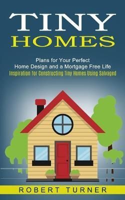 Tiny Homes By Turner 9781774852484 (Paperback)