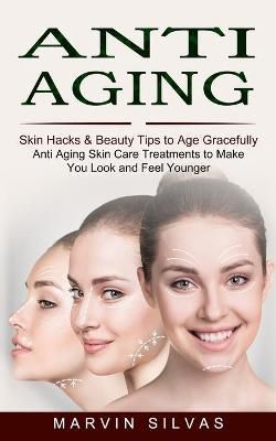 Anti Aging By Silvas 9781774852972 (Paperback)