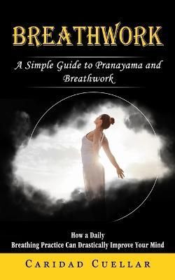 Breathwork By Cuellar 9781774857885 (Paperback)