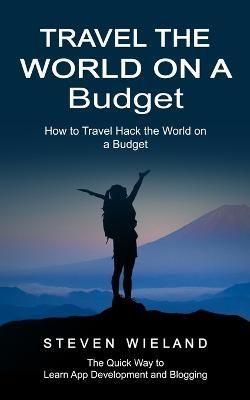 Travel the World on a Budget By Wieland 9781774858776 (Paperback)
