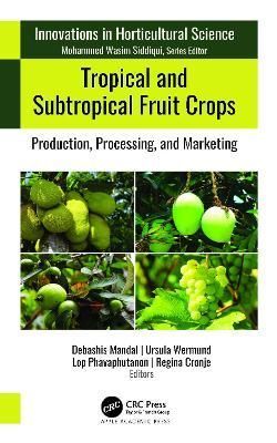 Tropical and Subtropical Fruit Crops 9781774911105 (Hardback)