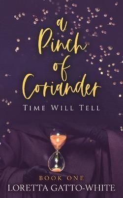 Pinch of Coriander Book One By Gatto-White 9781775034100 (Paperback)