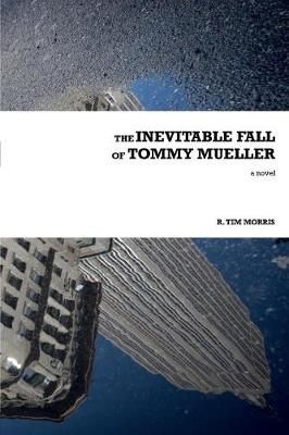 Inevitable Fall of Tommy Mueller By Morris 9781775059899 (Paperback)