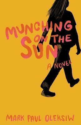 Munching on the Sun By Oleksiw, Mark Paul, 9781775111122 (Paperback)