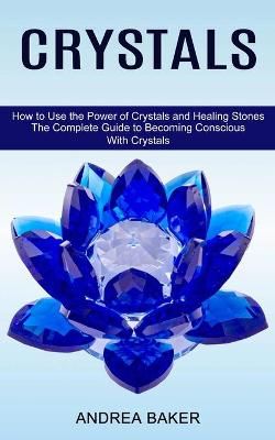 Crystals By Baker 9781775143024 (Paperback)