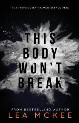 This Body Won't Break By Lea McKee 9781775157007 (Paperback)