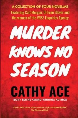 Murder Knows No Season By Cathy Ace 9781775175445 (Paperback)