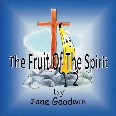 Fruit Of The Spirit By Goodwin 9781775246732 (Paperback)